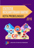 Statistik Kesejahteraan Rakyat Kota Probolinggo 2016